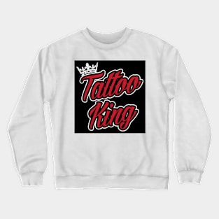 Tattoo King (black) Crewneck Sweatshirt